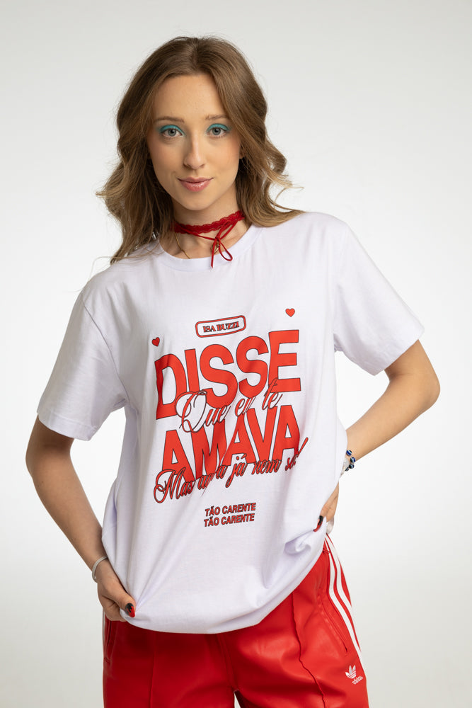 Camiseta "Disse Que Te Amava" - Carente (Isa Buzzi)